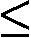 <=